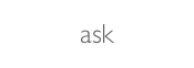 ask